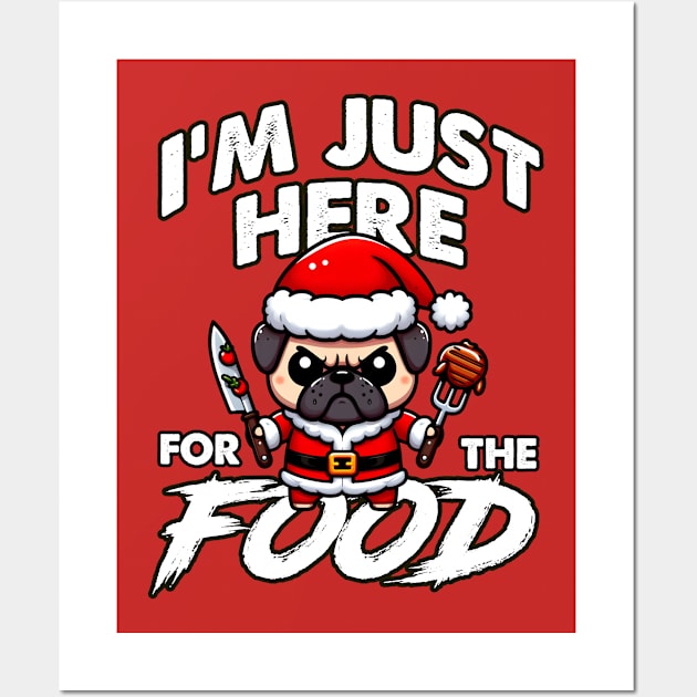 I'm just here for the food - Bad Pug Wall Art by SergioCoelho_Arts